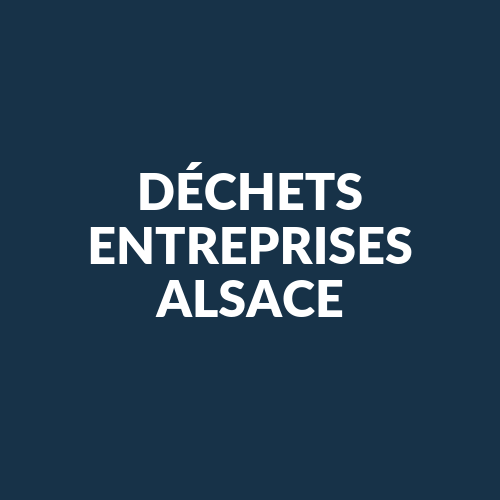Déchets Entreprise Alsace